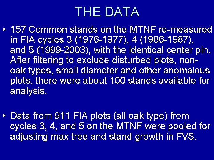 THE DATA • 157 Common stands on the MTNF re-measured in FIA cycles 3