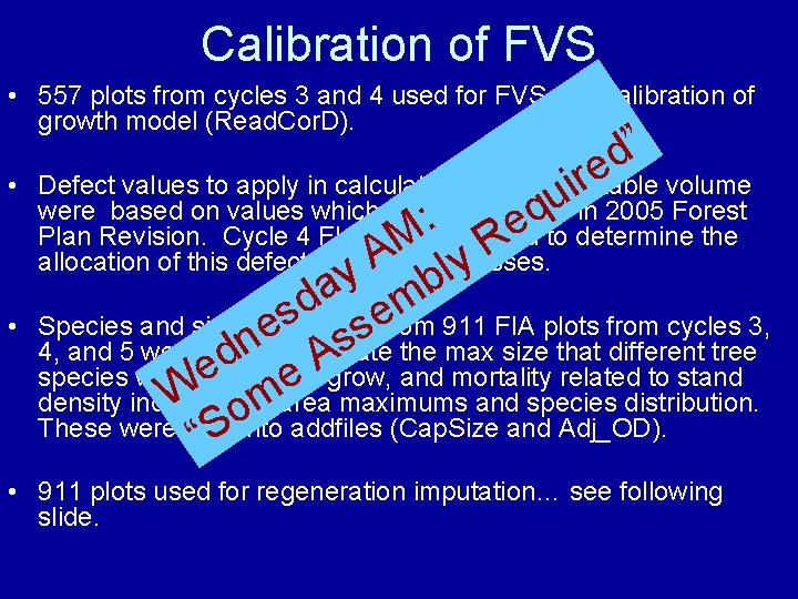 Calibration of FVS • 557 plots from cycles 3 and 4 used for FVS