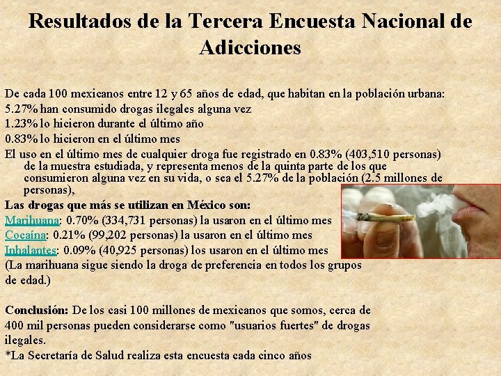 Resultados de la Tercera Encuesta Nacional de Adicciones De cada 100 mexicanos entre 12