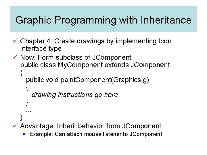 Graphic Programming with Inheritance ü Chapter 4: Create drawings by implementing Icon interface type