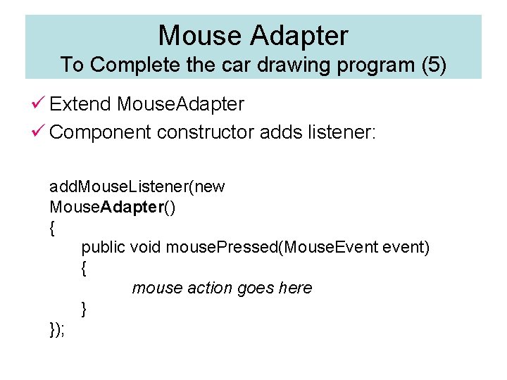 Mouse Adapter To Complete the car drawing program (5) ü Extend Mouse. Adapter ü