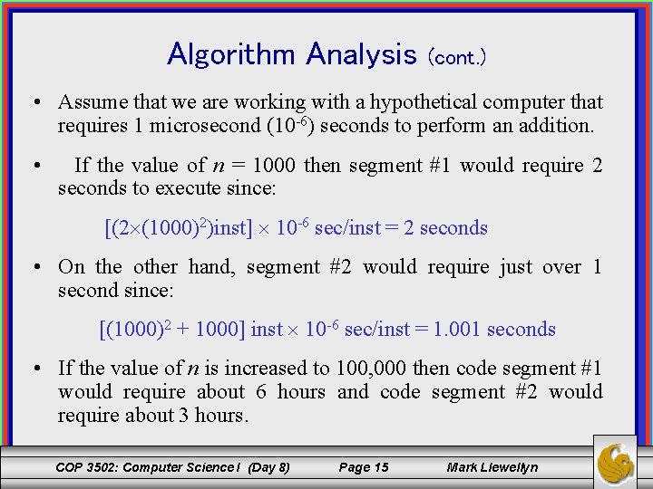 Algorithm Analysis (cont. ) • Assume that we are working with a hypothetical computer