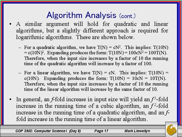 Algorithm Analysis (cont. ) • A similar argument will hold for quadratic and linear