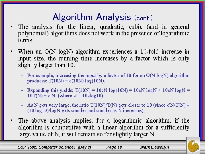 Algorithm Analysis (cont. ) • The analysis for the linear, quadratic, cubic (and in