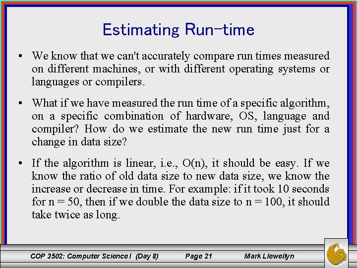 Estimating Run-time • We know that we can't accurately compare run times measured on