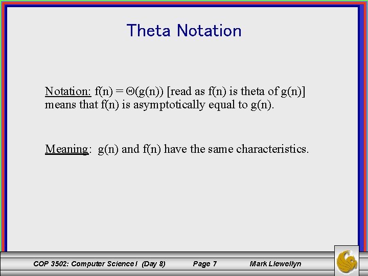 Theta Notation: f(n) = (g(n)) [read as f(n) is theta of g(n)] means that