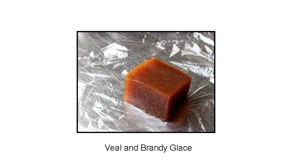 Veal and Brandy Glace 