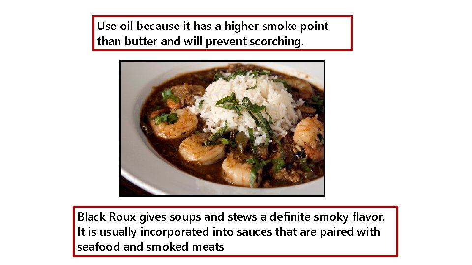 Use oil because it has a higher smoke point than butter and will prevent