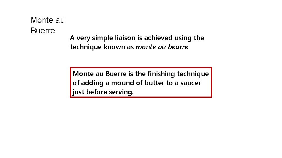 Monte au Buerre A very simple liaison is achieved using the technique known as