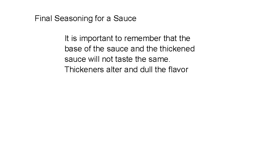 Final Seasoning for a Sauce It is important to remember that the base of