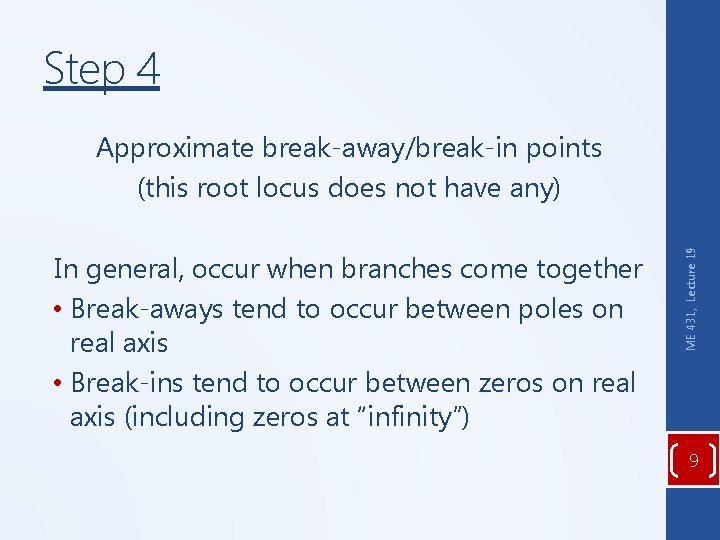 Step 4 In general, occur when branches come together • Break-aways tend to occur