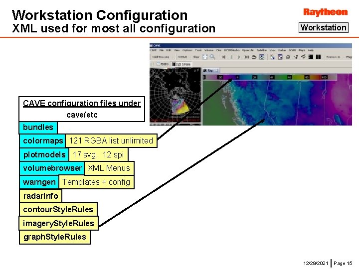 Workstation Configuration XML used for most all configuration Workstation CAVE configuration files under cave/etc