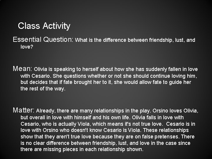 Class Activity Essential Question: What is the difference between friendship, lust, and love? Mean:
