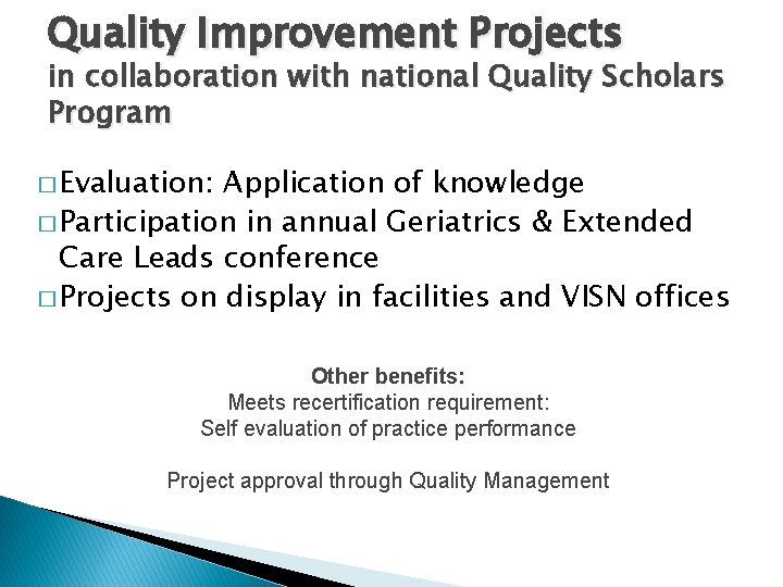 Quality Improvement Projects in collaboration with national Quality Scholars Program � Evaluation: Application of