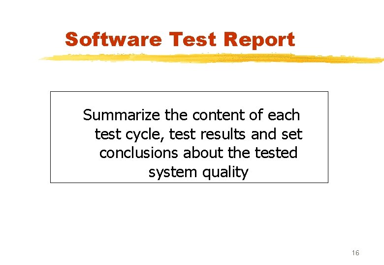 Software Test Report Summarize the content of each test cycle, test results and set