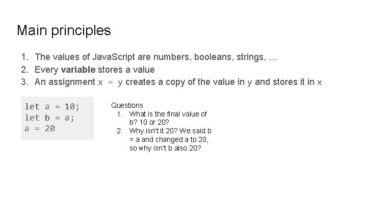 Main principles 1. The values of Java. Script are numbers, booleans, strings, … 2. Main principles 1. The values of Java. Script are numbers, booleans, strings, … 2.
