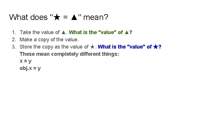 What does "★ = ▲" mean? 1. Take the value of ▲. What is What does "★ = ▲" mean? 1. Take the value of ▲. What is