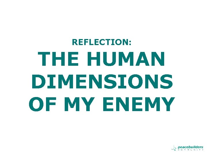 REFLECTION: THE HUMAN DIMENSIONS OF MY ENEMY 