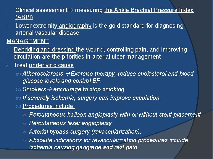 Clinical assessment measuring the Ankle Brachial Pressure Index (ABPI) Lower extremity angiography is the