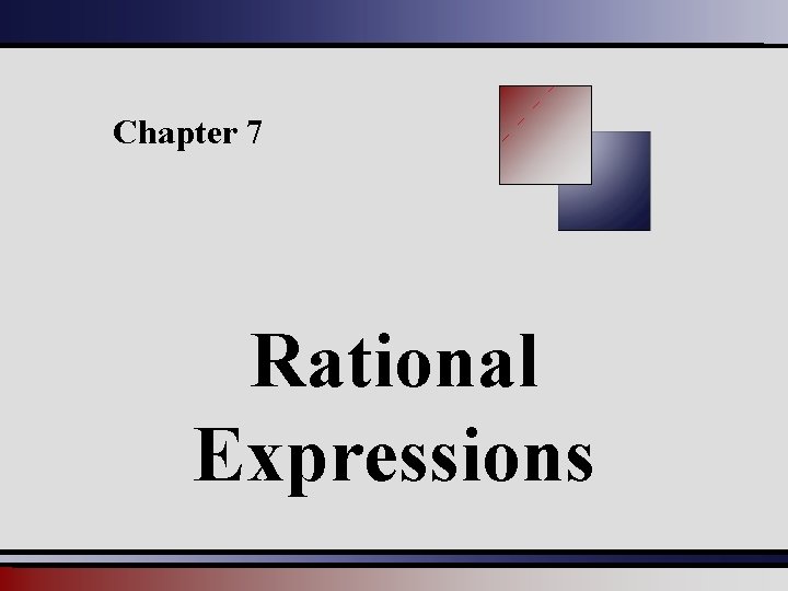 Chapter 7 Rational Expressions 