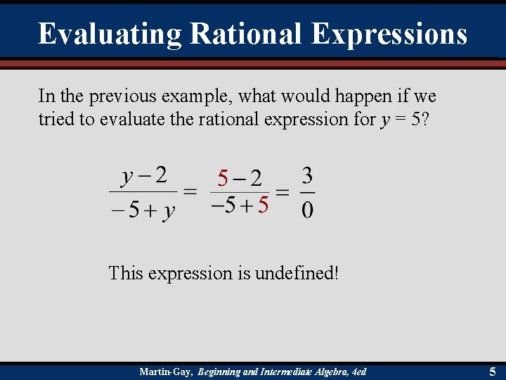 Evaluating Rational Expressions In the previous example, what would happen if we tried to