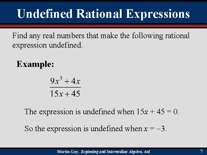 Undefined Rational Expressions Find any real numbers that make the following rational expression undefined.