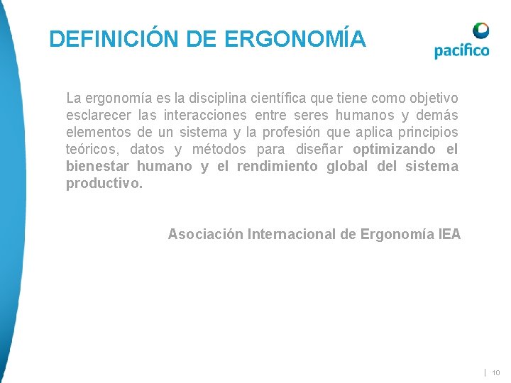 DEFINICIÓN DE ERGONOMÍA La ergonomía es la disciplina científica que tiene como objetivo esclarecer DEFINICIÓN DE ERGONOMÍA La ergonomía es la disciplina científica que tiene como objetivo esclarecer