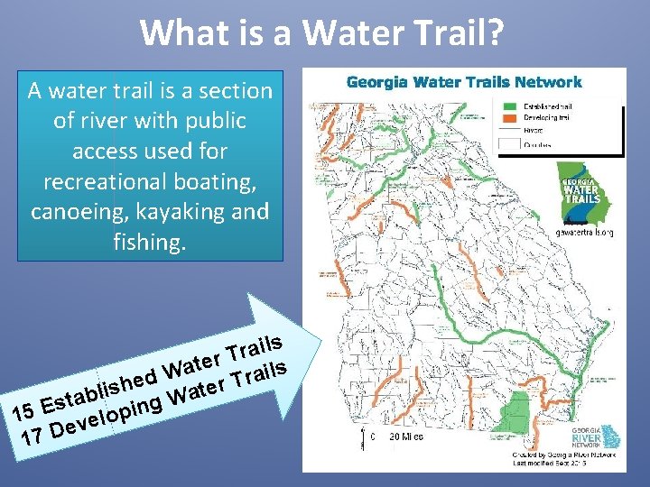 What is a Water Trail? A water trail is a section of river with