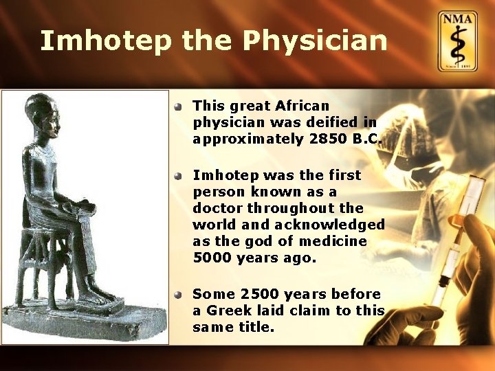 Imhotep the Physician This great African physician was deified in approximately 2850 B. C.