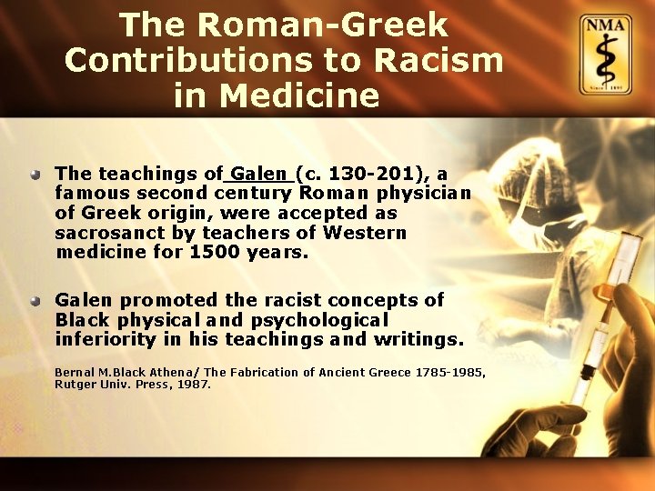 The Roman-Greek Contributions to Racism in Medicine The teachings of Galen (c. 130 -201),