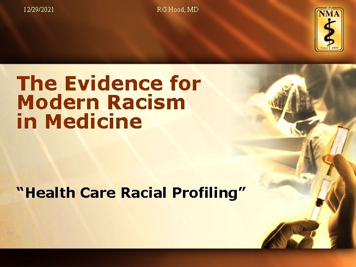 12/29/2021 RG Hood, MD The Evidence for Modern Racism in Medicine “Health Care Racial