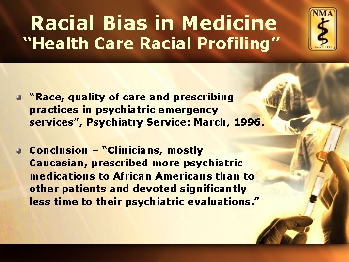 Racial Bias in Medicine “Health Care Racial Profiling” “Race, quality of care and prescribing