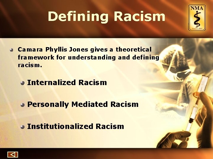 Defining Racism Camara Phyllis Jones gives a theoretical framework for understanding and defining racism.