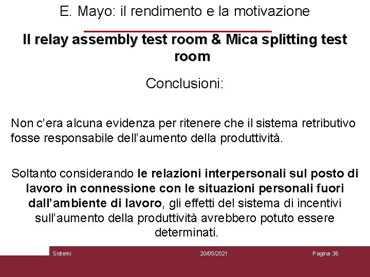 E. Mayo: il rendimento e la motivazione II relay assembly test room & Mica