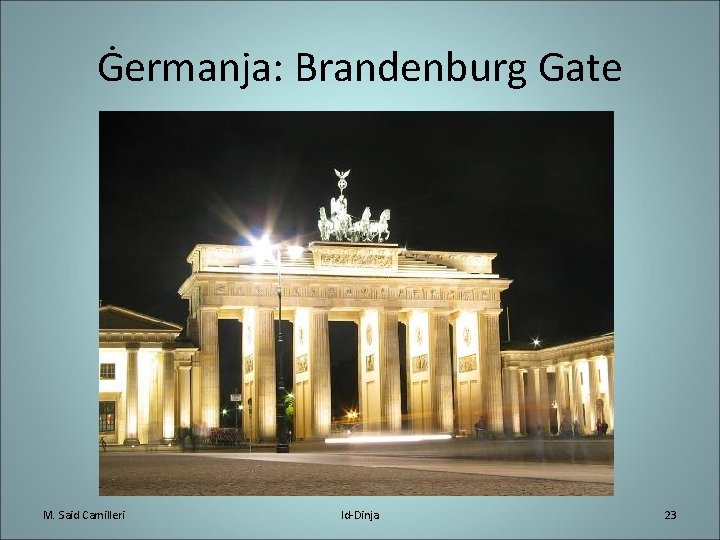 Ġermanja: Brandenburg Gate M. Said Camilleri Id-Dinja 23 