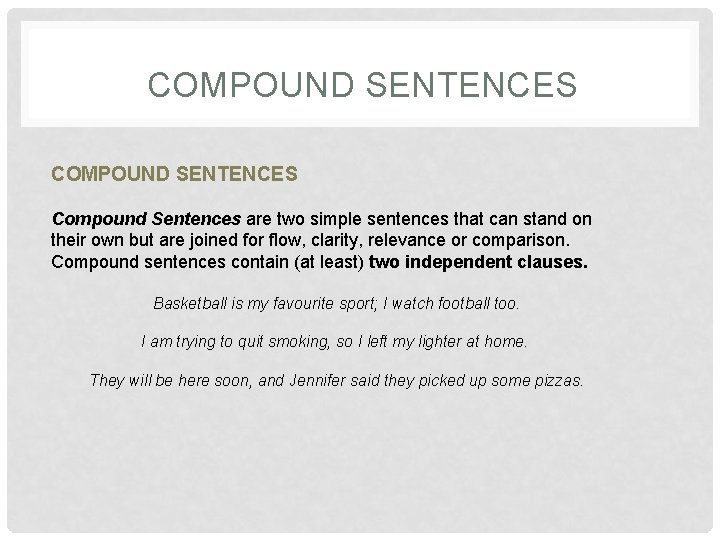 COMPOUND SENTENCES Compound Sentences are two simple sentences that can stand on their own