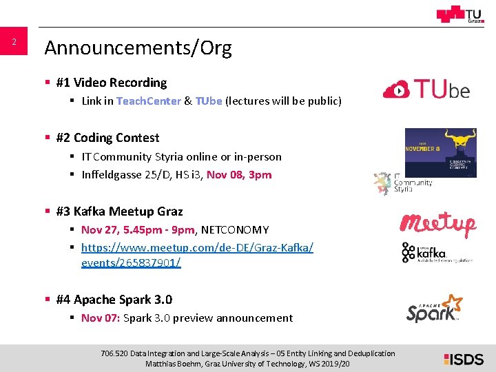 2 Announcements/Org § #1 Video Recording § Link in Teach. Center & TUbe (lectures 2 Announcements/Org § #1 Video Recording § Link in Teach. Center & TUbe (lectures