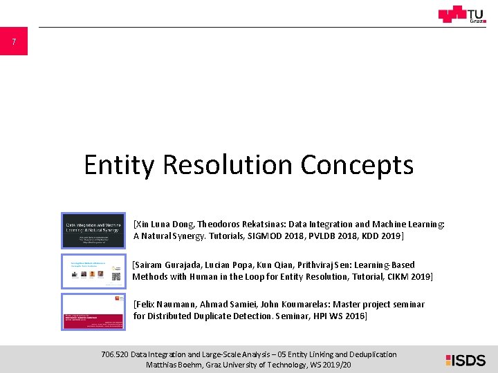 7 Entity Resolution Concepts [Xin Luna Dong, Theodoros Rekatsinas: Data Integration and Machine Learning: 7 Entity Resolution Concepts [Xin Luna Dong, Theodoros Rekatsinas: Data Integration and Machine Learning: