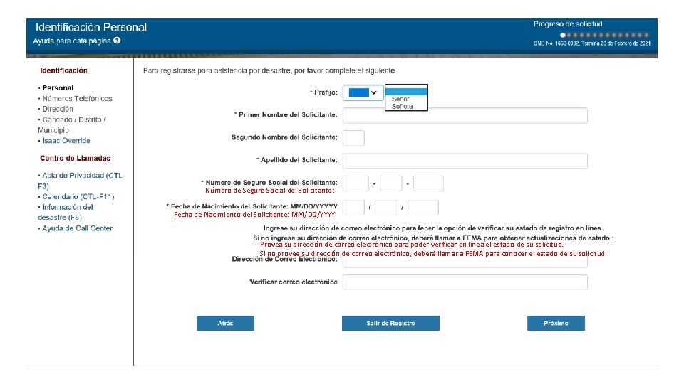 Número de Seguro Social del Solicitante: Fecha de Nacimiento del Solicitante: MM/DD/YYYY Provea su