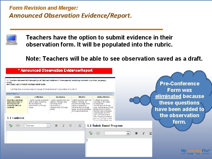 Form Revision and Merger: Announced Observation Evidence/Report. Teachers have the option to submit evidence