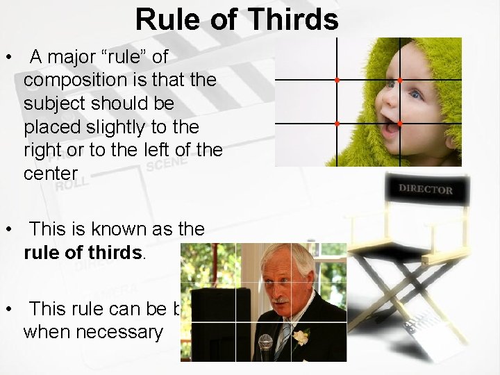Rule of Thirds • A major “rule” of composition is that the subject should