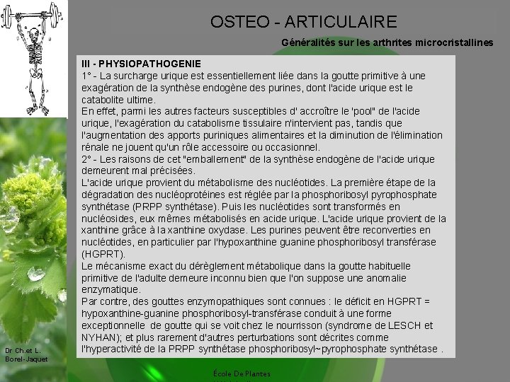 OSTEO - ARTICULAIRE Généralités sur les arthrites microcristallines Dr Ch. et L. Borel-Jaquet III