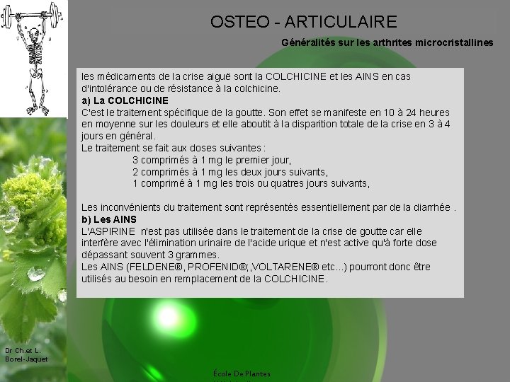 OSTEO - ARTICULAIRE Généralités sur les arthrites microcristallines les médicaments de la crise aiguë