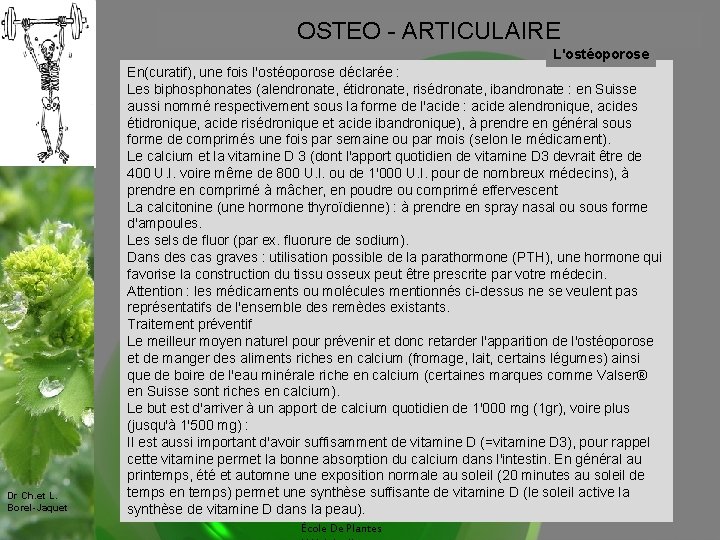 OSTEO - ARTICULAIRE L'ostéoporose Dr Ch. et L. Borel-Jaquet En(curatif), une fois l'ostéoporose déclarée