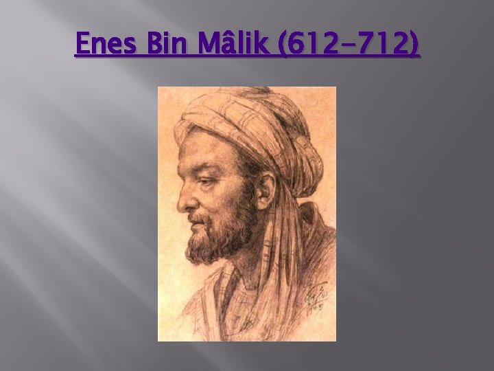 Enes Bin Mâlik (612 -712) 