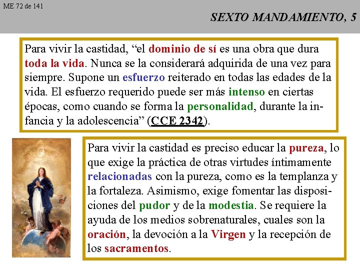 ME 72 de 141 SEXTO MANDAMIENTO, 5 Para vivir la castidad, “el dominio de