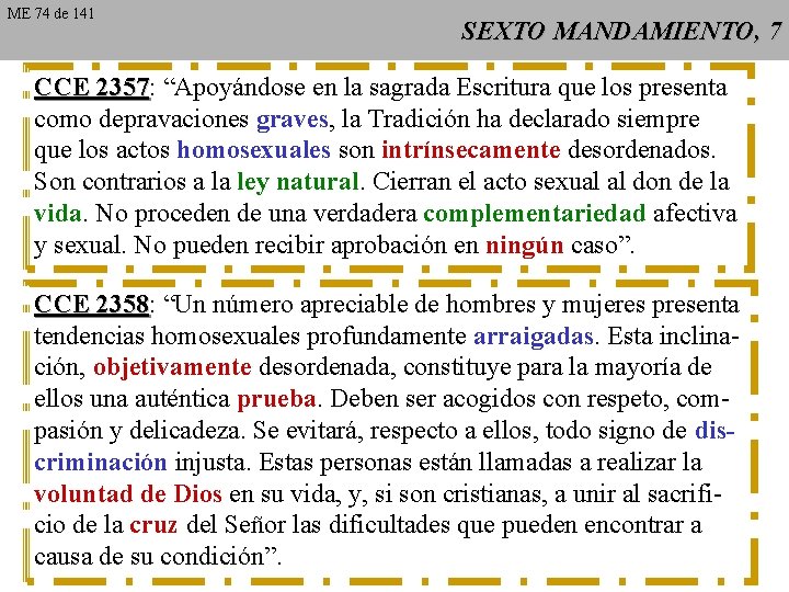 ME 74 de 141 SEXTO MANDAMIENTO, 7 CCE 2357: 2357 “Apoyándose en la sagrada