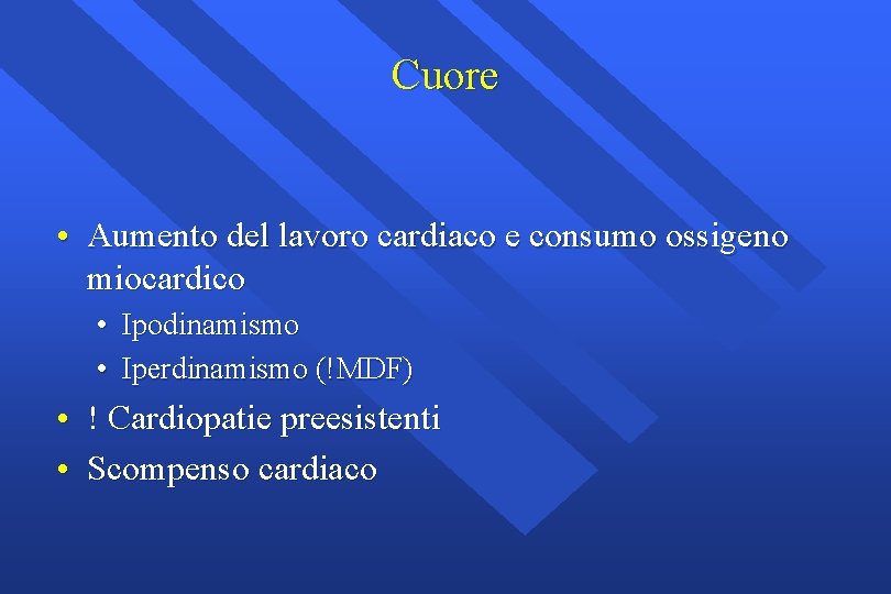 Cuore • Aumento del lavoro cardiaco e consumo ossigeno miocardico • Ipodinamismo • Iperdinamismo