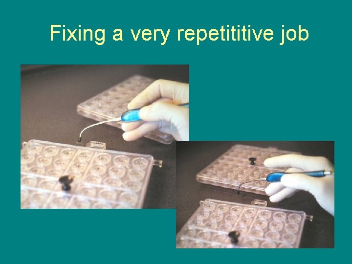 Fixing a very repetititive job 