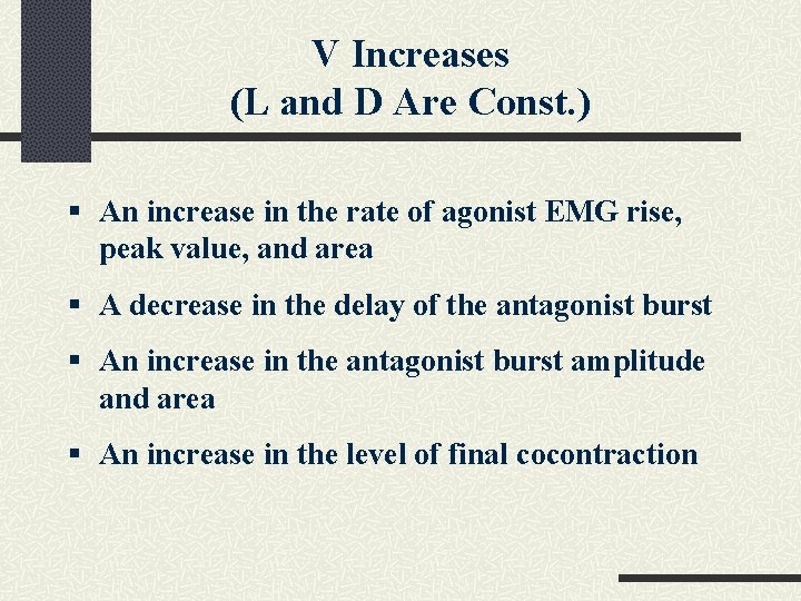 V Increases (L and D Are Const. ) § An increase in the rate